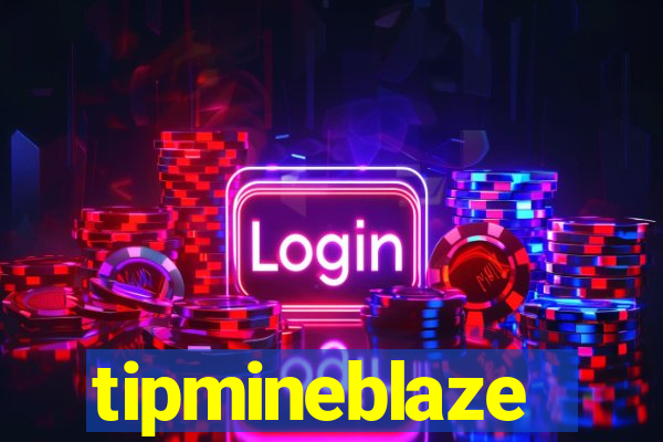 tipmineblaze