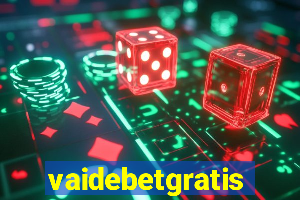 vaidebetgratis