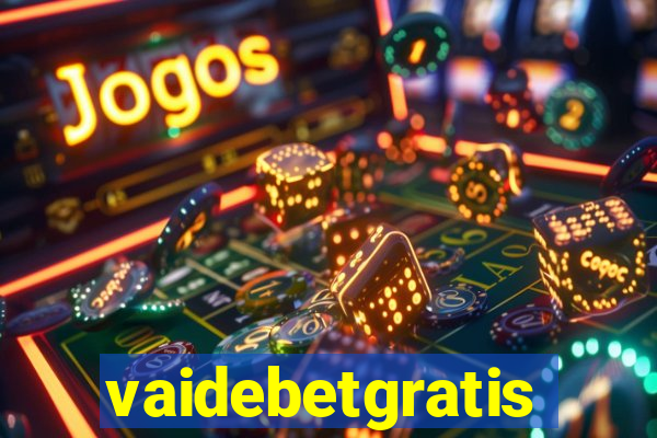 vaidebetgratis