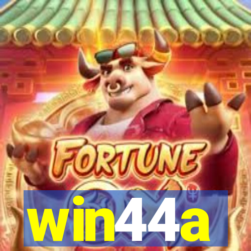 win44a